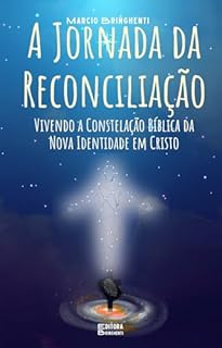 Livro eBook A Jornada da Reconciliação: Vivendo a Constelação Bíblica da Nova Identidade em Cristo