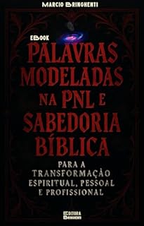 Livro eBook Palavras Modeladas na PNL e Sabedoria Bíblica para a Transformação Espiritual, Pessoal e Profissional