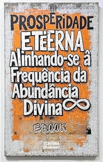 Livro eBook Prosperidade Eterna: Alinhando-se à Frequência da Abundância Divina