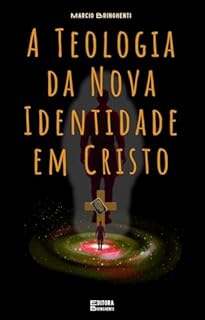 Livro eBook A Teologia da Nova Identidade em Cristo
