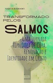 Livro eBook Transformado Pelos Salmos: Uma Jornada Hipnótica de Cura, Renovação e Identidade em Cristo