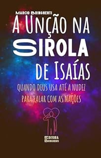 Livro eBook A Unção na Sirola de Isaías: Quando Deus Usa Até a Nudez Para Falar com as Nações