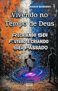 Livro eBook Vivendo no Tempo de Deus: Recriando Seu Futuro e Criando Seu Passado