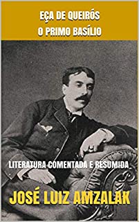 Livro EÇA DE QUEIRÓS O PRIMO BASÍLIO: LITERATURA COMENTADA E RESUMIDA
