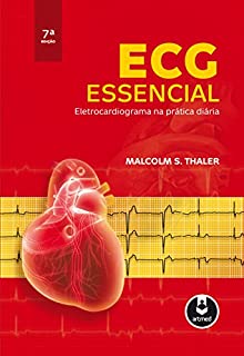 ECG Essencial: Eletrocardiograma na Prática Diária