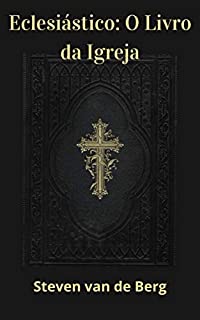 Livro Eclesiástico: O Livro da Igreja
