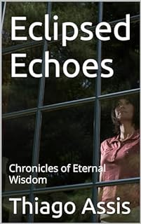 Livro Eclipsed Echoes: Chronicles of Eternal Wisdom
