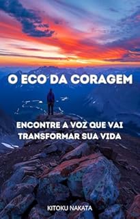 Livro O Eco da Coragem: Encontre a Voz que Vai Transformar Sua Vida