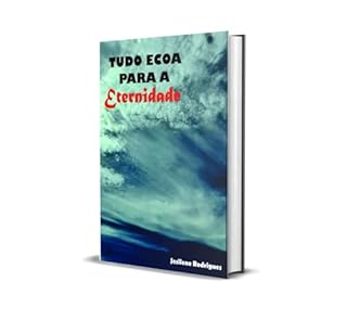 Livro TUDO ECOA PARA A ETERNIDADE