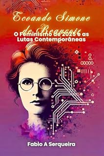 Livro Ecoando Simone Beauvoir: O Feminismo de 2025 e as Lutas Contemporâneas