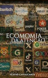 ECONOMIA DA ATENÇÃO: Você é o novo OURO.