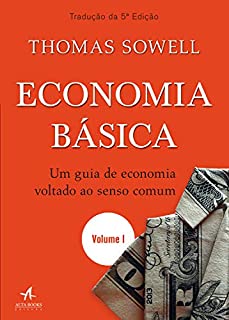 Livro Economia Básica: Um guia de economia voltado ao senso comum — Volume 1