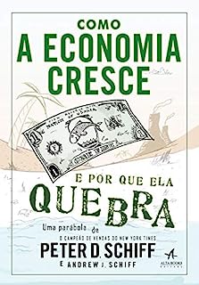 Como a economia cresce e por que ela quebra