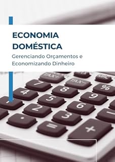 Livro Economia Doméstica: Gerenciando Orçamentos e Economizando Dinheiro