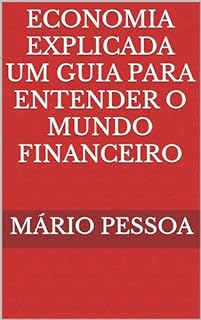 Livro Economia Explicada Um Guia para Entender o Mundo Financeiro