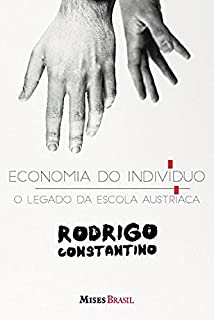 Livro Economia do individuo: O legado da escola austríaca