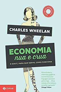 Livro Economia nua e crua: O que é, para que serve, como funciona