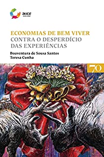 Livro Economias de Bem Viver - Contra o Desperdício das Experiências