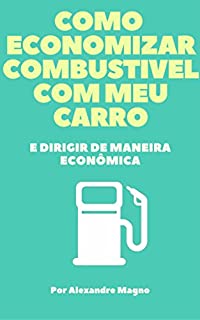 Livro Como economizar combustível com meu carro e dirigir de maneira econômica