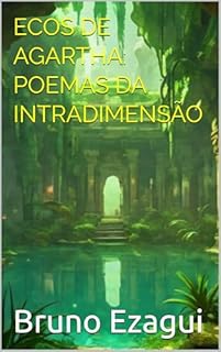 Livro ECOS DE AGARTHA: POEMAS DA INTRADIMENSÃO
