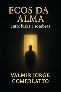 Livro ECOS DA ALMA: Entre Luzes e Sombras