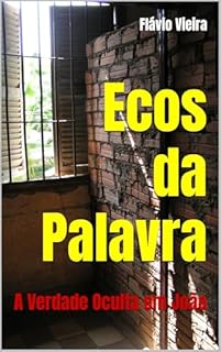 Livro Ecos da Palavra: A Verdade Oculta em João (Bíblia versículo por versículo)