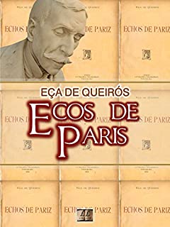 Livro Ecos de Paris [Biografia com Análise, Ilustrado, Análise da Obra] - Coleção Eça de Queirós Vol. XVI: Crônicas