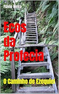 Livro Ecos da Profecia: O Caminho de Ezequiel (Bíblia versículo por versículo)