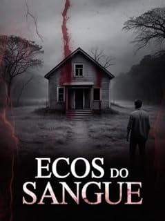 Livro Ecos do Sangue - uma história de silêncio, perda e assombro