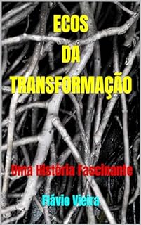 Livro ECOS DA TRANSFORMAÇÃO: Uma História Fascinante