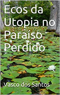 Livro Ecos da Utopia no Paraíso Perdido