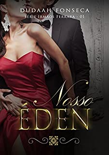 Livro NOSSO ÉDEN  (Irmãos Ferrara  Livro 1)