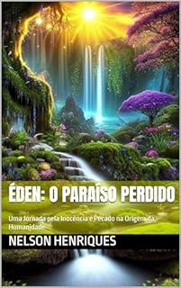 Livro Éden: O Paraíso Perdido: Uma Jornada pela Inocência e Pecado na Origem da Humanidade