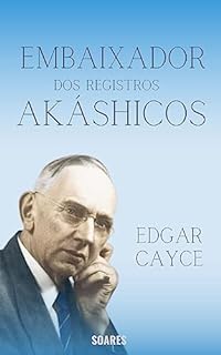 Livro EDGAR CAYCE: EMBAIXADOR DOS REGISTROS AKÁSHICOS