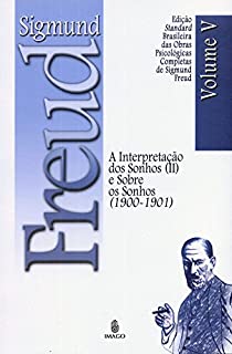 Livro Edição Standard Brasileira das Obras Psicológicas Completas de Sigmund Freud Volume V: A Interpretação dos Sonhos vol. II e Sobre os Sonhos (1900-1901)