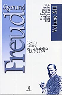 Livro Edição Standard Brasileira das Obras Psicológicas Completas de Sigmund Freud Volume XIII: Totem e Tabu e outros Trabalhos (1913-1914)