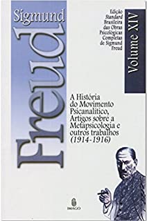 Livro Edição Standard Brasileira das Obras Psicológicas Completas de Sigmund Freud Volume XIV: A História do Movimento Psicanalítico, Artigos sobre Metapsicologia e outros Trabalhos (1914-1916)