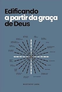 Edificando a partir da graça de Deus