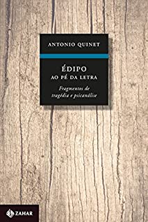 Livro Édipo ao pé da letra: Fragmentos de tragédia e psicanálise