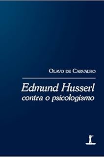 Livro Edmund Husserl contra o psicologismo (Digital): preleções informais em torno de uma leitura da introdução às investigações lógicas