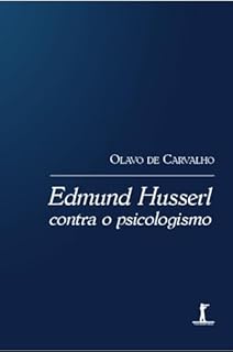Livro Edmund Husserl contra o psicologismo: preleções informais em torno de uma leitura da introdução às Investigações lógicas