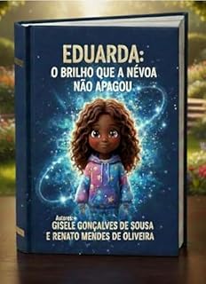 EDUARDA: O BRILHO QUE A NÉVOA NÃO APAGOU