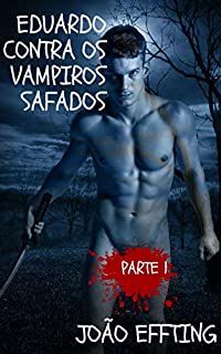 Livro Eduardo Contra os Vampiros Safados: Parte 1