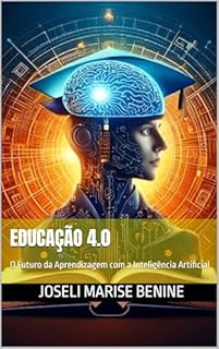 Livro Educação 4.0: O Futuro da Aprendizagem com a Inteligência Artificial