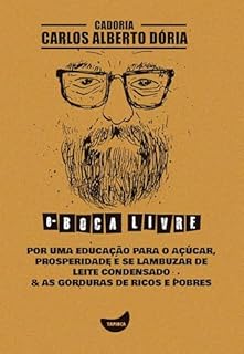 Livro Por uma educação para o açúcar, Prosperidade é se lambuzar de leite condensado & As gorduras de ricos e pobres