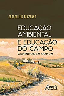 Educação Ambiental e Educação do Campo: Caminhos em Comum