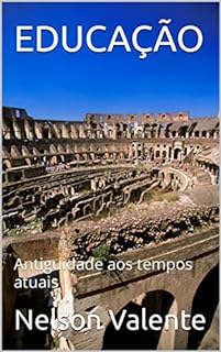Livro EDUCAÇÃO : Antiguidade aos tempos atuais