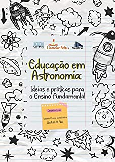 Educação em Astronomia: Ideias e práticas para o Ensino Fundamental