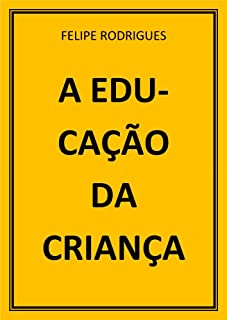 Livro A EDUCAÇÃO DA CRIANÇA