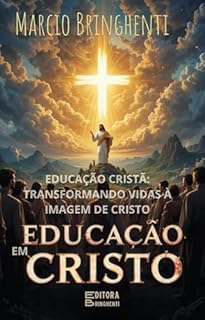 Livro Educação Cristã: Transformando Vidas à Imagem de Cristo